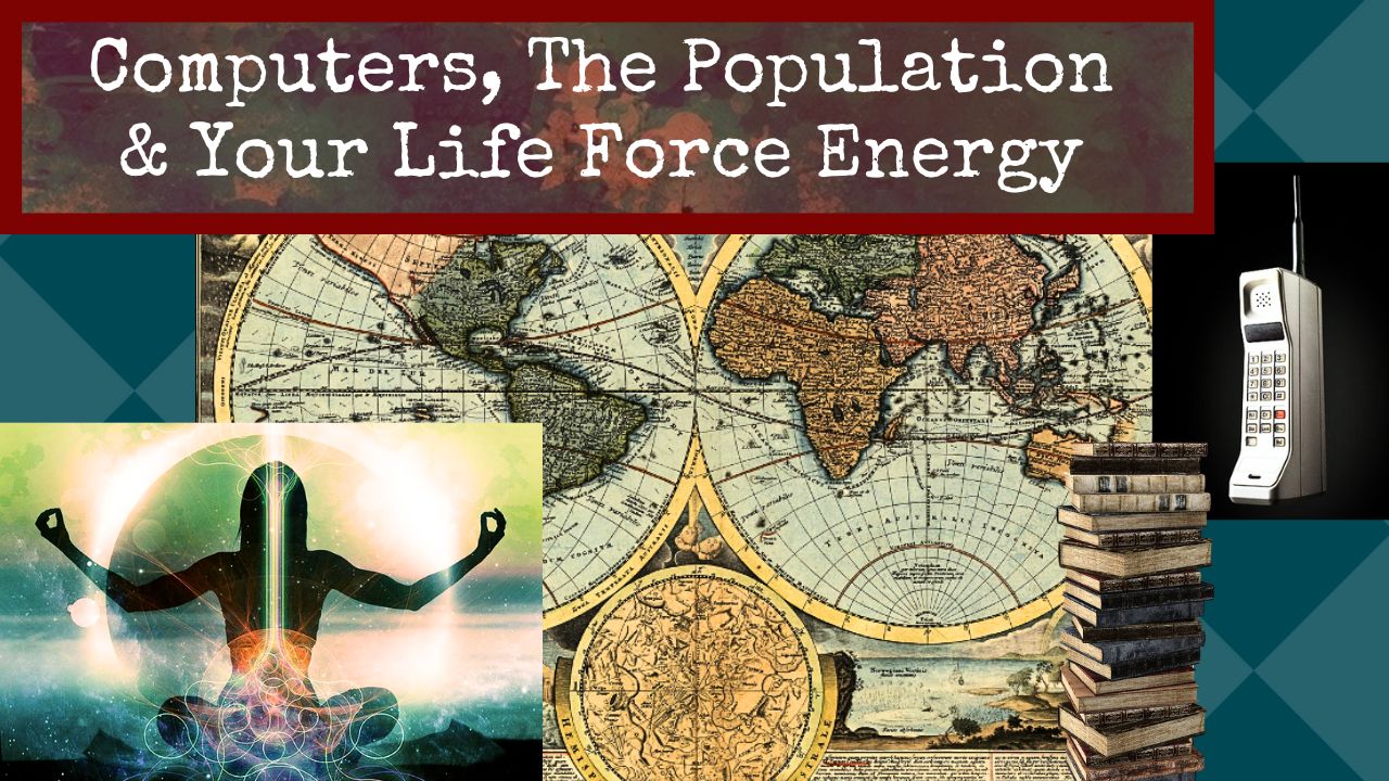 Computers, The Population And Your Life Energy: Seeing A Psychic