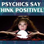 psychics, think positively, energy is everything, energy healing