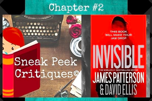 Sneak Peek Critique© Of INVISIBLE – Chapter 2 – By James Patterson {VIDEO}