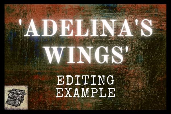 ‘Adelina’s Wings’ – Editing Example