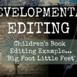 childrens book editing, big foot for kids, writing for kids, Developmental Editing Note