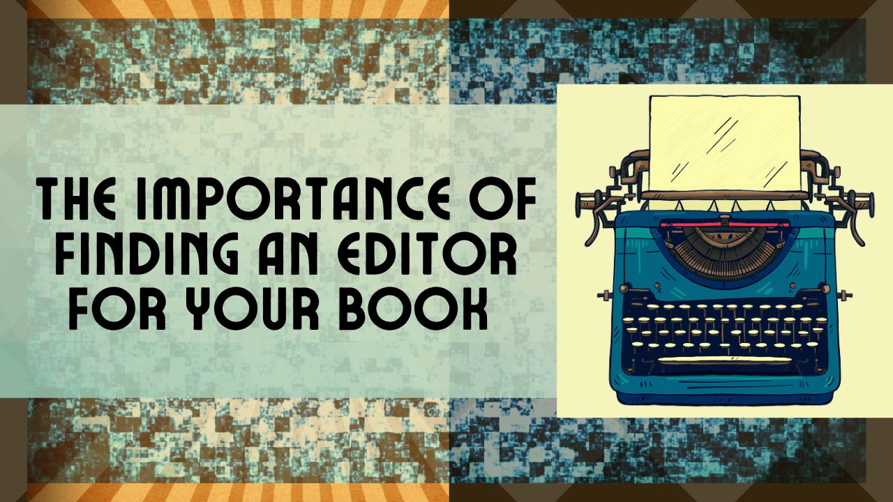 The Importance of Editing And Revising Your Book Manuscript