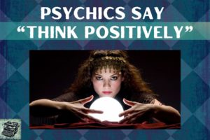 psychics, think positively, energy is everything, energy healing