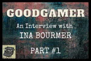 ina bourmer goodgame interview part 1