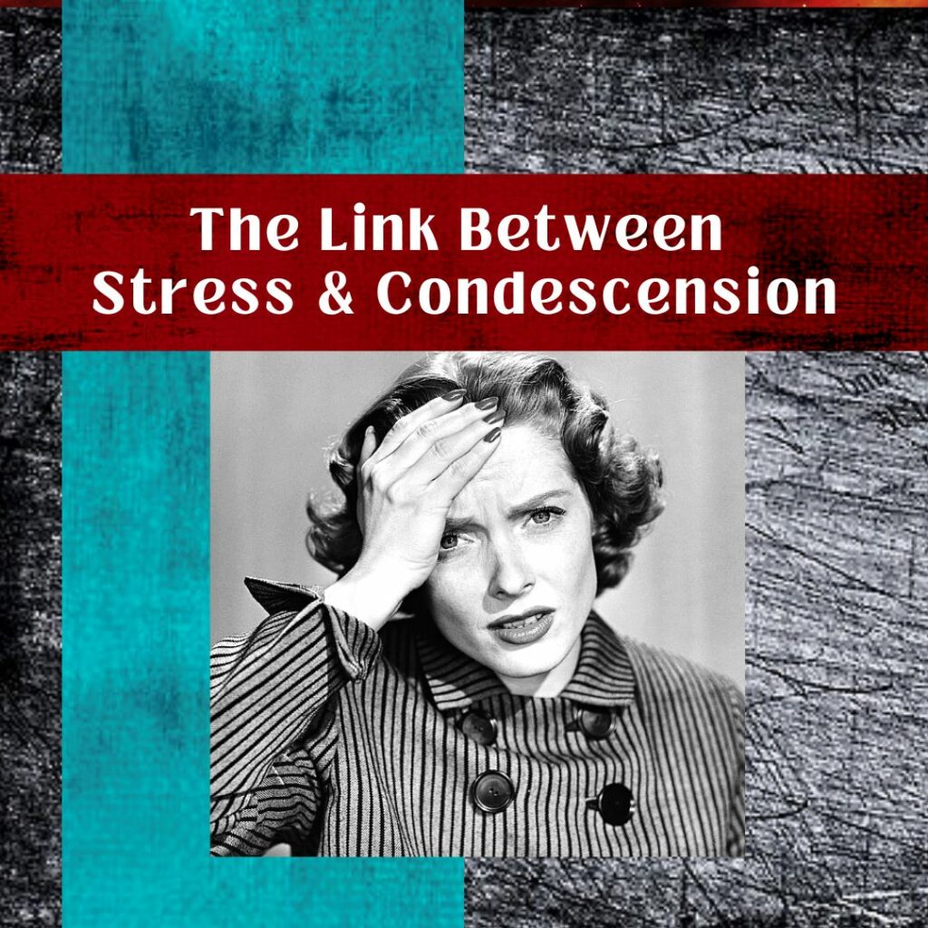 link between stress and condescension, life coaching, life energy coaching, help for healers