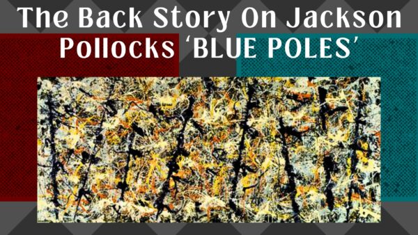 jackson pollock, blue poles, action painting, Australia gallery