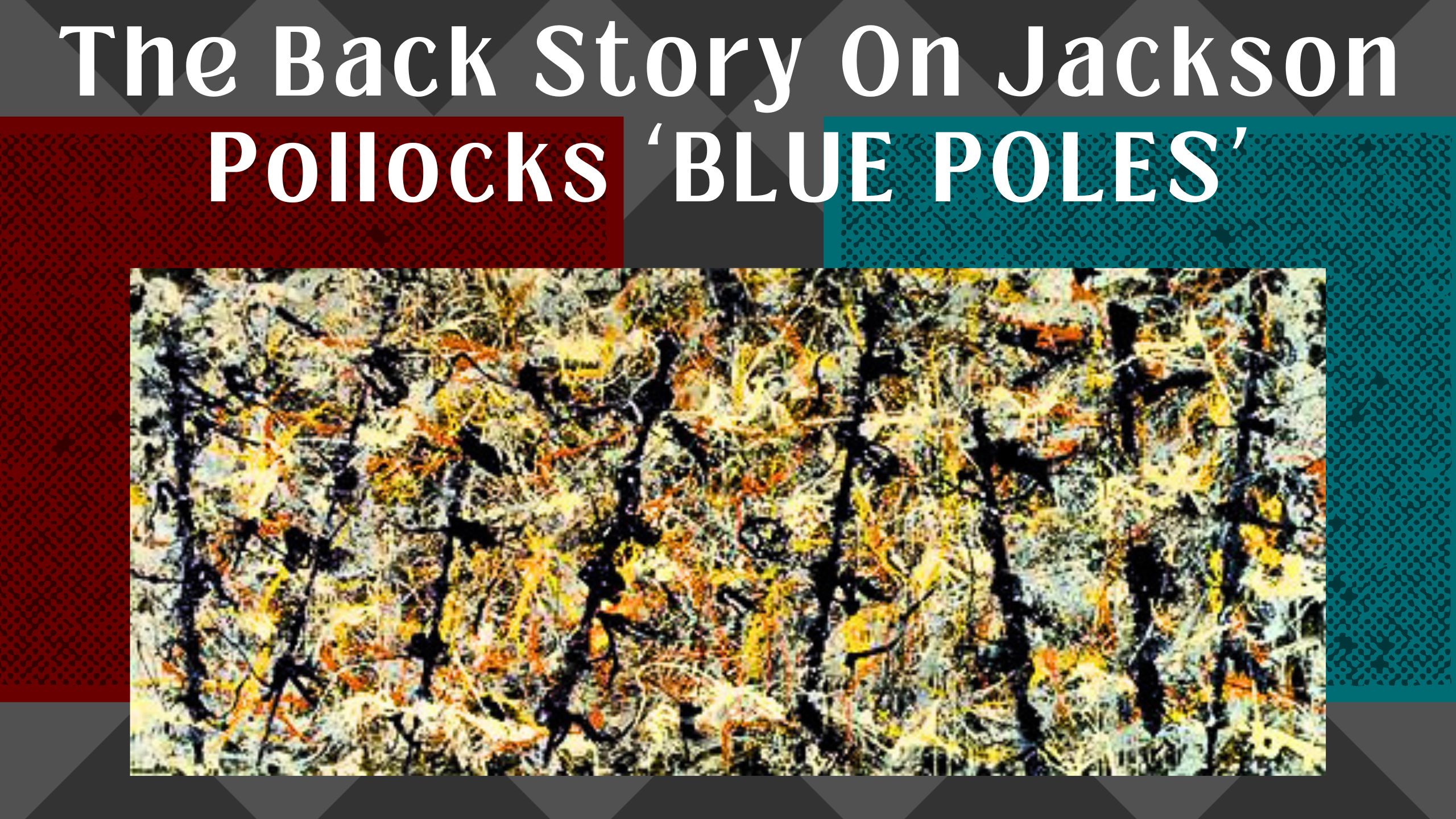 jackson pollock, blue poles, action painting, Australia gallery