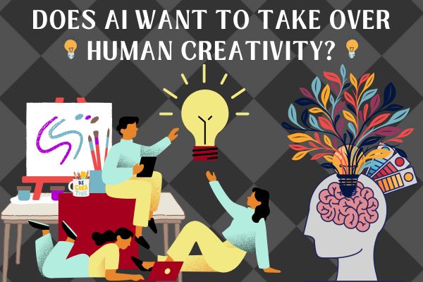 does ai want to take over human creativity, be more creative, how to writer better