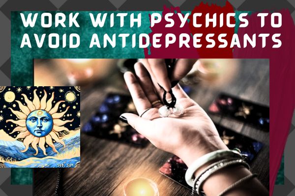 psychics, spiritualist healer, avoid antidepressants