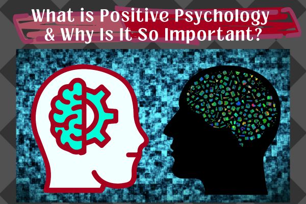 What is Positive Psychology