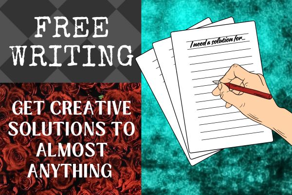 Free writing, free write, creative solutions, how to be creative