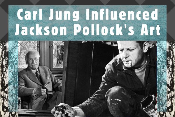 carl jung influenced Jackson Pollock's art