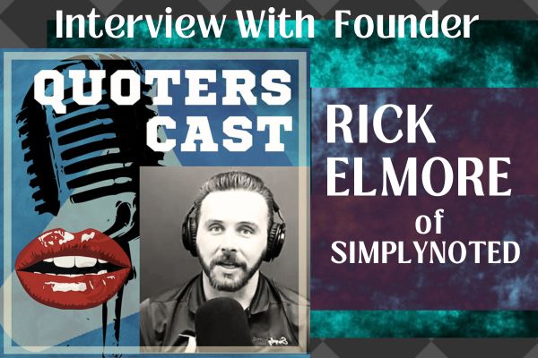 rick elmore, simplynoted, interview, quoterscast