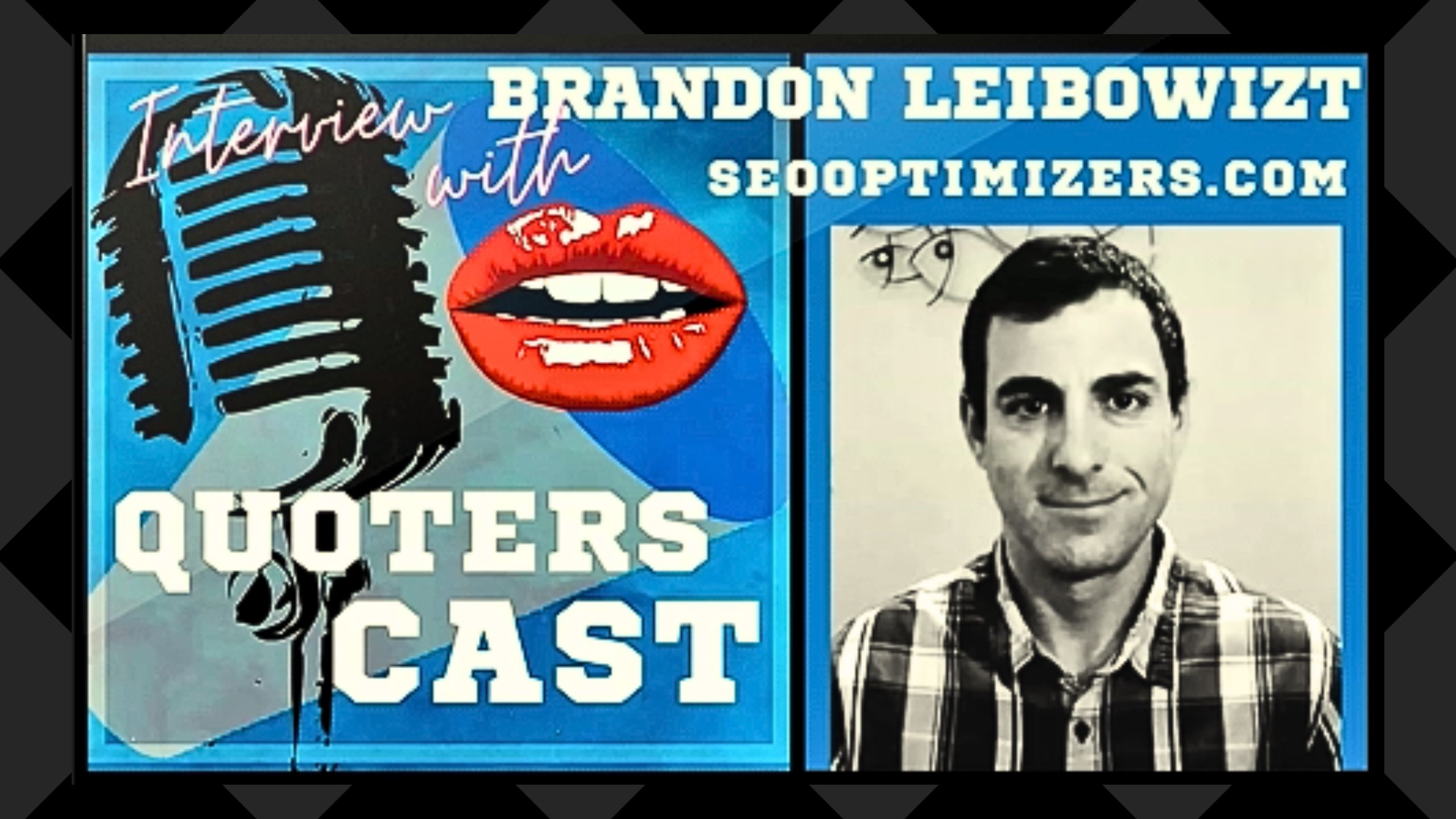 seo expert, brandon leibowitz, quoterscast, marketing for creative people