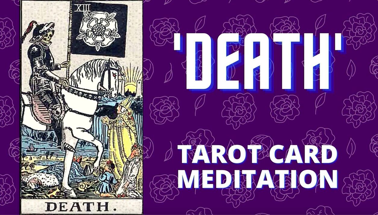 Meditation On The Meaning of The DEATH Card (VIDEO With Music)