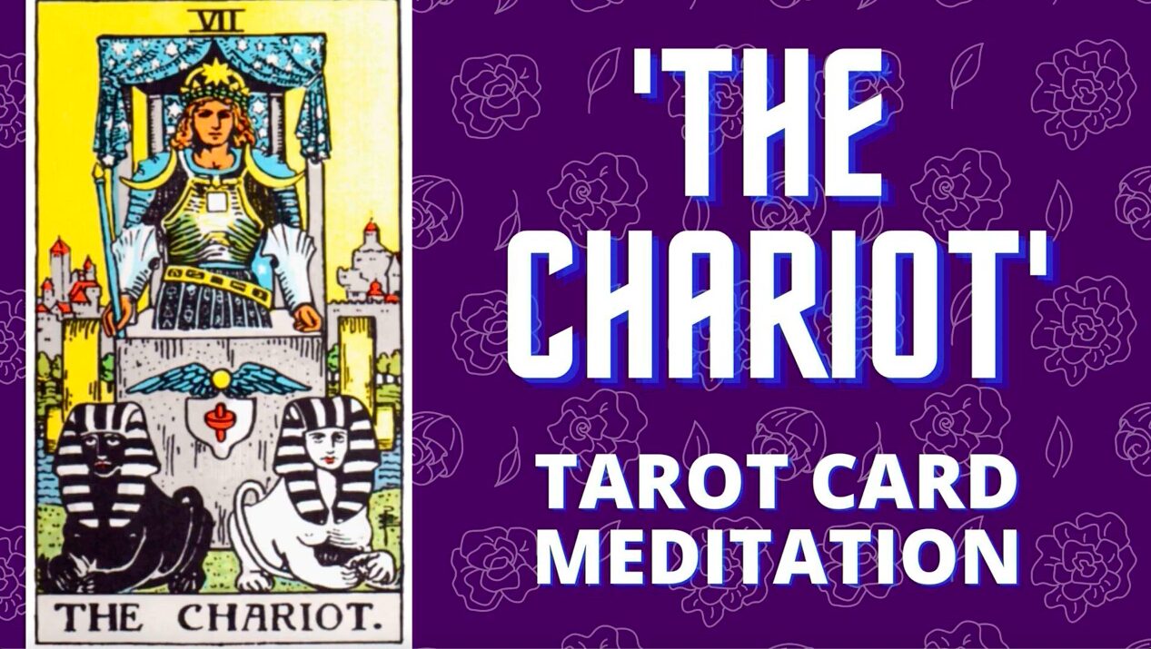 Tarot Meditation On The Meaning of THE CHARIOT Card With Music