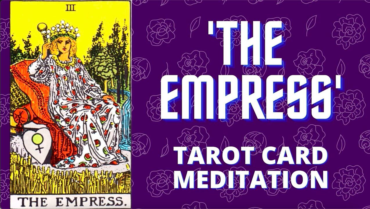 Meaning of THE EMPRESS Card In The Tarot With Music