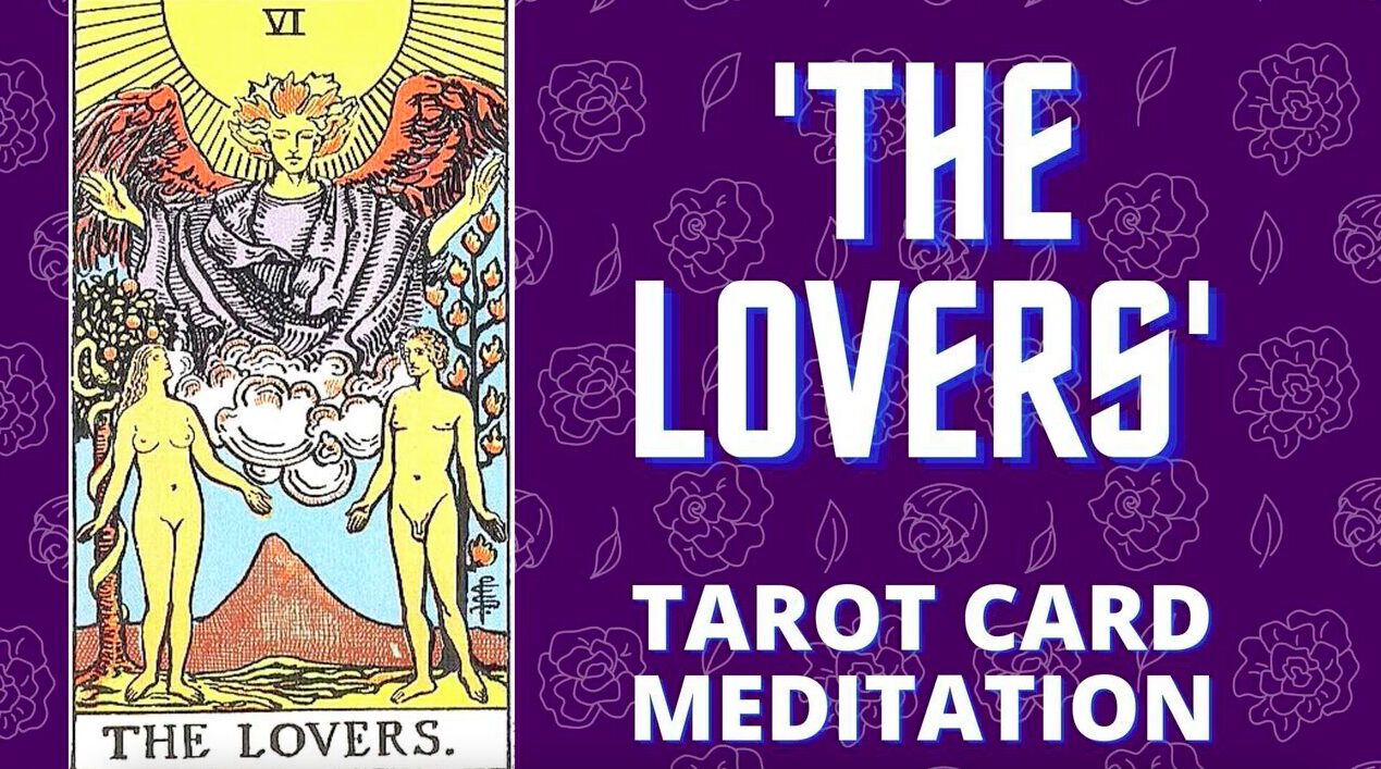 Tarot Meditation On The Meaning of THE LOVERS Card With Music