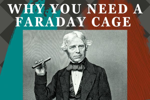 Why You Need A Faraday Cage (VIDEO)