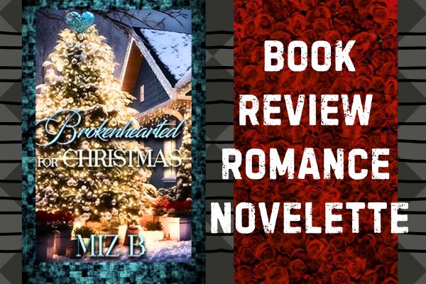 brokenhearted for christmas, Miz B, romance novelette