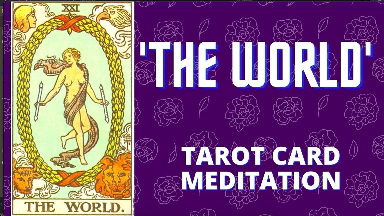 Meditation On The Meaning of The WORLD Tarot Card – With Music