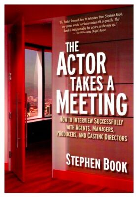 stephen book, actor takes a meeting, casting couch, breaking the ice, actor tricks, how to start a conversation